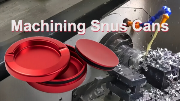 CNC_Machining_Snus_Cans